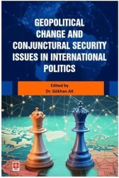 Geopolitical Change and Conjunctural Security Issues in International Politics - Ekin Basım Yayın
