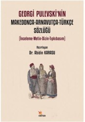 Georgi Pulevski’nin Makedonca-Arnavutça-Türkçe Sözlüğü - Kriter Yayınları