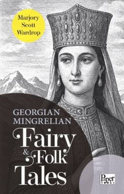 Georgian - Mingrelian Fairy & Folk Tales - 1