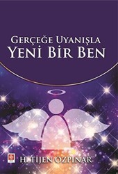 Gerçeğe Uyanışla Yeni Bir Ben - Ekin Basım Yayın