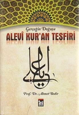 Gerçeğin Doğuşu Alevi Kur’an Tesfiri - 1