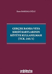 Gerçek Banka veya Kredi Kartlarının Kötüye Kullanılması TCK. 245-1 - On İki Levha Yayınları