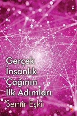 Gerçek İnsanlık Çağının İlk Adımları - 1