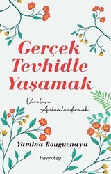 Gerçek Tevhidle Yaşamak - Hayykitap