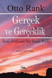 Gerçek ve Gerçeklik - İnsan İradesinin Bir Yaşam Tarihi - Sarmal Kitabevi