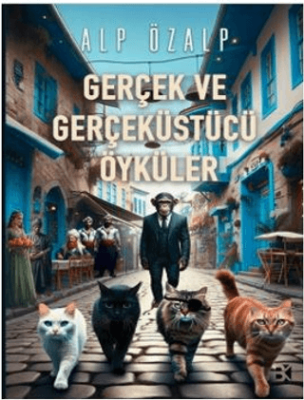 Gerçek ve Gerçeküstücü Öyküler - 1