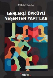 Gerçekçi Öyküyü Yeşerten Yapıtlar - Mayko Kitap