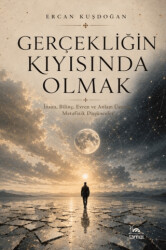 Gerçekliğin Kıyısında Olmak - Sarmal Kitabevi