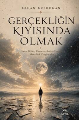 Gerçekliğin Kıyısında Olmak - 1