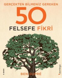 Gerçekten Bilmeniz Gereken 50 Felsefe Fikri - 1