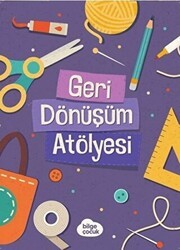 Geri Dönüşüm Atölyesi - Bilge Çocuk Kitaplığı