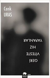 Geri Viteste Hız Yapanlar - Eksik Parça Yayınları