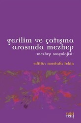 Gerilim ve Çatışma Arasında Mezhep - Eski Yeni Yayınları