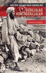 Gerillalar Kontrgerillalar - Büyük Oyun`dan Dersler 1 - Ark Kitapları