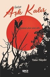 Geriye Aşk Kalır - Gece Kitaplığı