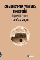 Germanikopolis Ermenek Nekropolisi Dağlık Kilikia - Isauria - Kabalcı Yayınevi - Doruk Yayınları