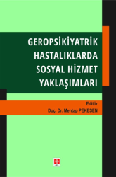 Geropsikiyatrik Hastalıklarda Sosyal Hizmet Yaklaşımları - Ekin Basım Yayın