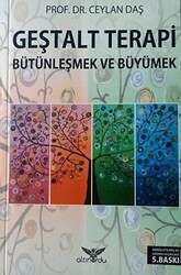 Geştalt Terapi Bütünleşmek ve Büyümek - Altınordu Yayınları