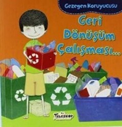 Gezegen Koruyucusu - Geri Dönüşüm Çalışması - Teleskop Popüler Bilim