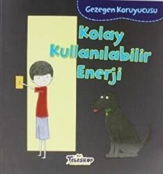 Gezegen Koruyucusu - Kolay Kullanılabilir Enerji - Teleskop Popüler Bilim