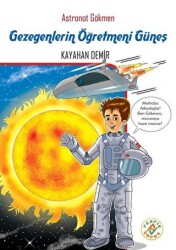 Gezegenlerin Öğretmeni Güneş - Astronot Gökmen - Ferfir Yayıncılık
