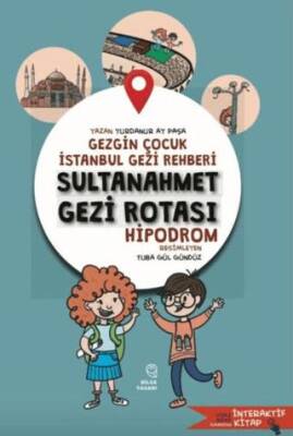 Gezgin Çocuk İstanbul Gezi Rehberi - Sultanahmet Gezi Rotası - 1