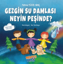 Gezgin Su Damlası Neyin Peşinde? - Meraklı Kaşifler Yayınevi