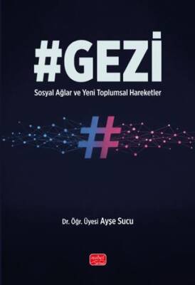 Gezi - Sosyal Ağlar ve Yeni Toplumsal Hareketler - 1