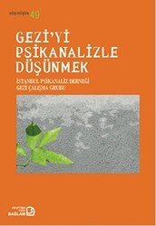 Gezi`yi Psikanalizle Düşünmek - Bağlam Yayınları
