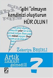 Gibi Olmayın Kendinizi Oluşturun Hür Olun! - İştirak Yayınevi