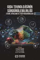 Gıda Teknolojisinin Sürdürülebilirliği Teori, Uygulama ve Yeni Paradigmalar 2 - Efe Akademi Yayınları