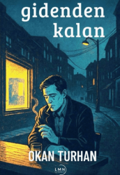 Gidenden Kalan - Liman Yayınevi