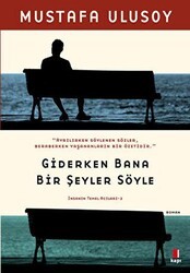 Giderken Bana Bir Şeyler Söyle - Kapı Yayınları