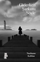 Giderken Şarkımı Söyle - Edebiyatist