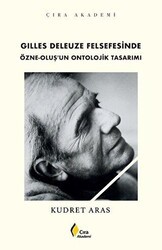 Gilles Deleuze Felsefesinde Özne-Oluş’un Ontolojik Tasarımı - Çıra Yayınları