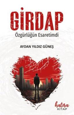 Girdap Özgürlüğün Esaretimdi - 1