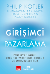 Girişimci Pazarlama - Profesyonelliğin Ötesinde Yaratıcılık, Liderlik ve Sürdürülebilirlik - EAE Yayınları