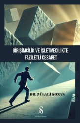 Girişimcilik ve İşletmecilikte Faziletli Cesaret - Son Adım Yayınları