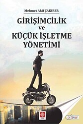Girişimcilik ve Küçük İşletme Yönetimi - Ekin Basım Yayın