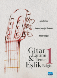 Gitar Eğitimi ve Temel Eşlik Bilgisi 1 - Nobel Akademik Yayıncılık