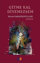 Gitme Kal Diyemezsem - Sayda Yayınları