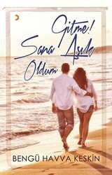 Gitme Sana Aşık Oldum - Cinius Yayınları