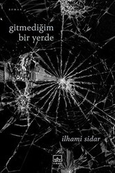 Gitmediğim Bir Yerde - İthaki Yayınları
