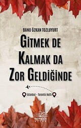 Gitmek De Kalmak Da Zor Geldiğinde - Nemesis Kitap