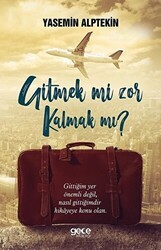 Gitmek mi Zor Kalmak mı? - Gece Kitaplığı