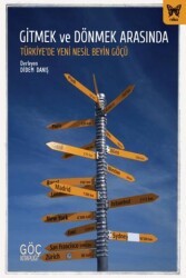 Gitmek ve Dönmek Arasında: Türkiye’de Yeni Nesil Beyin Göçü - Nika Yayınevi