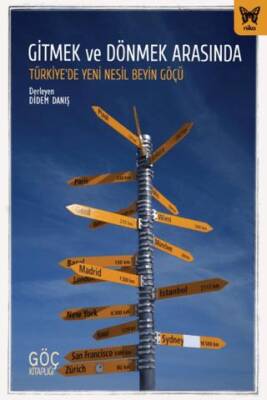 Gitmek ve Dönmek Arasında: Türkiye’de Yeni Nesil Beyin Göçü - 1