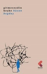 Gitmeseydin Keşke - Klaros Yayınları
