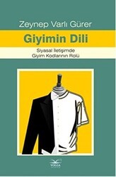 Giyimin Dili Siyasal İletişimde Giyim Kodlarının Rolü - Volga Yayıncılık