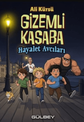 Gizemli Kasaba - Hayalet Avcıları - Gülbey Yayınları